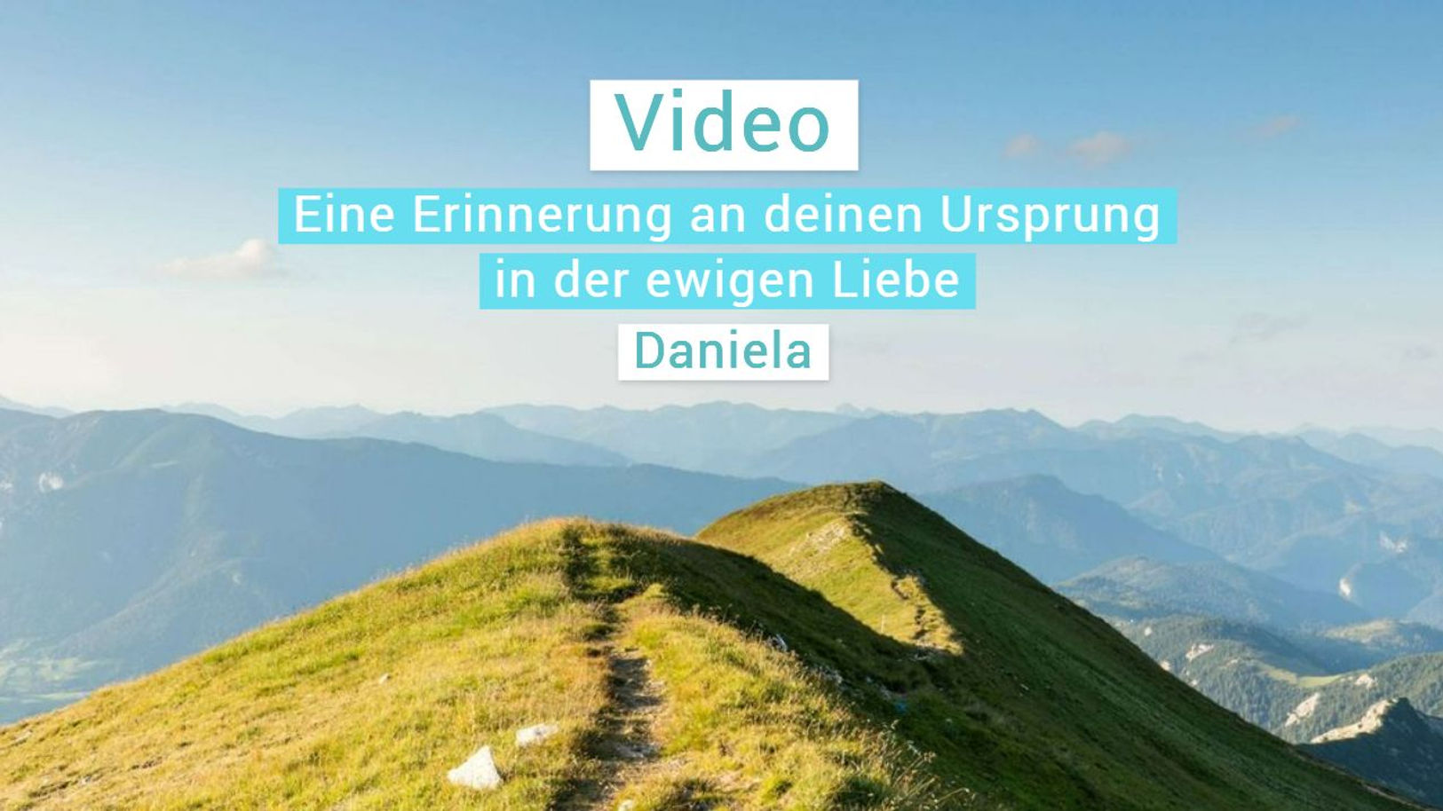 Daniela – Eine Erinnerung an deinen Ursprung in der ewigen Liebe ❤️